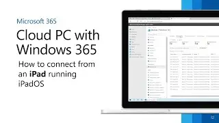 Connect to Windows 365 cloud PC from your iPad running iPadOS