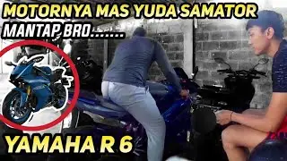 Motor YUDA SAMATOR kereeennn..... R6 bro.