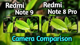 Redmi Note 9 VS Redmi Note 8 Pro Camera Comparison