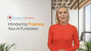 Introducing Prophesy: Your AI Fundraiser by Kingdom Analytics