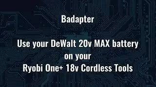 Badapter DeWalt 20v Battery to Ryobi 18v Tool
