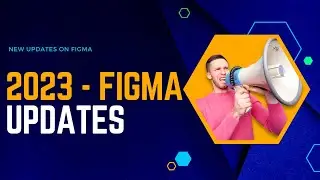 What's New in Figma 2023: A Comprehensive UI/UX Update Review