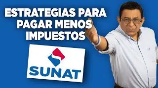ESTRATEGIAS para pagar MENOS IMPUESTOS a SUNAT