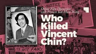Film Discussion | Who Killed Vincent Chin?