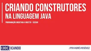 Criando Construtores em Java - POO - s02e09