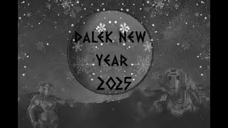 DALEK NEW YEAR 2025