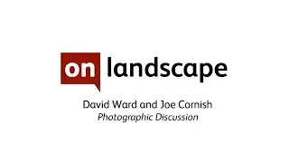 David Ward and Joe Cornish Landscape Photography Webinar