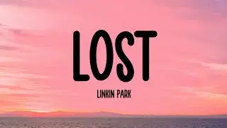 Linkin Park - Lost (Lyrics)