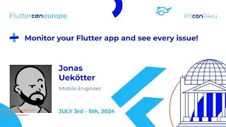 Monitor your Flutter app and see every issue! - Jonas Uekötter | Fluttercon EU 2024