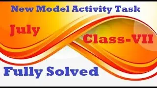Class VII New Model Activity Task 2021  July Part -I  WBBPE