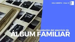 Sobre el álbum familiar: Devolución ejercicio Aula Abierta