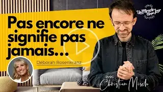 😃 Pas encore ne signifie pas jamais…