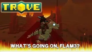 What's going on, Flam3? - Channel Update (Trove Gameplay)