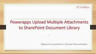 Powerapps Upload Multiple Attachments to SharePoint Document Library