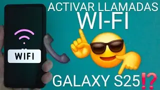 📱📡 How to use WiFi calling on the SAMSUNG S25, S25+ or S25 ULTRA step by step