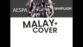 aespa 에스파 'Whiplash'  - Malay Cover