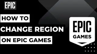 How to Change Region on Epic Games !