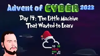 Advent of Cyber 2023 - Day 14: The Little Machine That Wanted to Learn