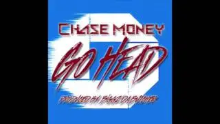 Chase Money -Go Head prod by Biggz Da Butcher