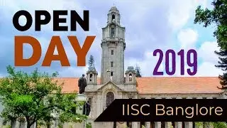 IISC Banglore | OPEN DAY 2019