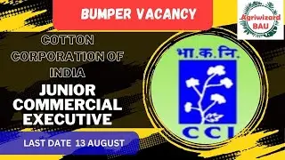 COTTON CORPORATION OF INDIA VACANCY l JUNIOR COMMERCIAL EXECUTIVE l BSC AGRICULTURE DIRECT RECRUIT l
