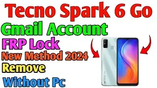 Tecno Spark 6 Go Frp Bypass Without PC | Gmail Account Bypass Without PC New Method 2024