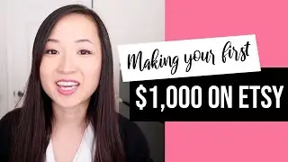 How to Make Your First $1,000 on Etsy - Etsy for Beginners, Make Money on Etsy