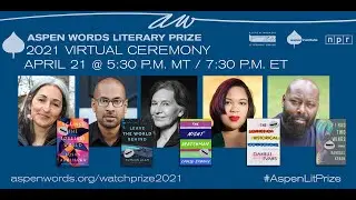 2021 Aspen Words Literary Prize Virtual Awards Ceremony