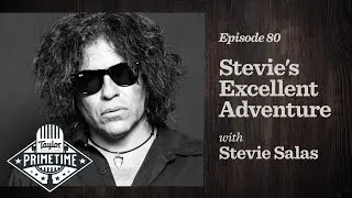 Stevie’s Excellent Adventure | Taylor Primetime Episode 80