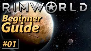 Rimworld Beginner Guide Episode 01