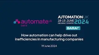 How automation can help drive out inefficiencies in manufacturing companies - BARA