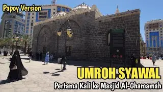 EPS.11 | UMROH VLOG | DAY 3 - PERTAMA KALI KE MASJID AL GHAMAMAH (Versi Papoy)