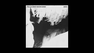Full Flower Moon Band - Baby (Official Audio)