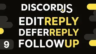 Discord Bot in DiscordJS (#9) editReply, deferReply, followUp (/) response methods