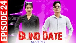Blind Date || S3 || EPISODE 24