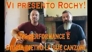 Vi presento Rochy! Live Performance e Storia dietro le sue Canzoni