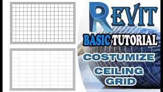 REVIT -  CUTOMIZE CEILING GRID