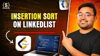 L -103 Sort List | Insertion Sort on Linked List | Java DSA Placement | FAANG