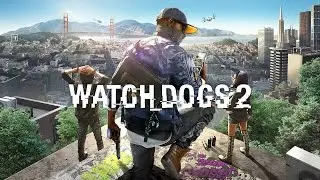 Прохождение Watch Dogs 2 : Часть 1