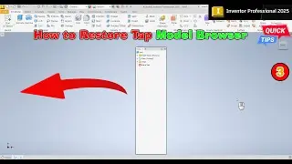 Autodesk Inventor 2025 Tips & Trick 3 - How to Restore tap Model Browser