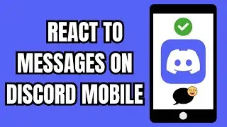 How to React to Messages on Discord Mobile