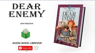 Dear Enemy - 🎧📖 | Greatest🌟FULL AudioBooks ★ from Librivox AudioBook ★ Practice Learn English