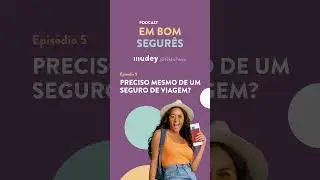 Preciso Mesmo de um Seguro de Viagem? | Em Bom Segurês