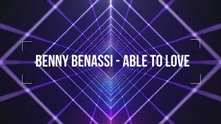 Benny Benassi - Able To Love