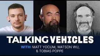 Livestream: Talking Vehicles with Matt Yocum, Watson Wu, & Tobias Poppe