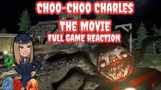 Choo-Choo Charles THE MOVIE | Full Game Reaction