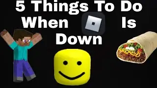 5 THINGS TO DO WHEN ROBLOX IS DOWN