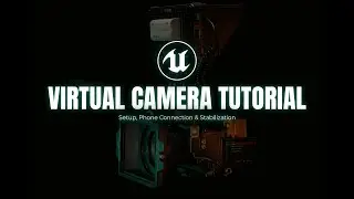 Unreal Engine 5.6 Virtual Camera Tutorial | Setup, Phone Connection & Stabilization