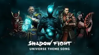 Shadow Fight Universe Theme Song 