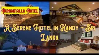 🌞 🏖️  Hunasfalls Hotel, Kandy, Sri Lanka |  Spend Your Vacation with all inclusive holidays.